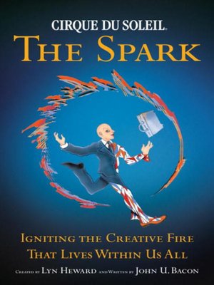 cover image of Cirque Du Soleil (R) the Spark